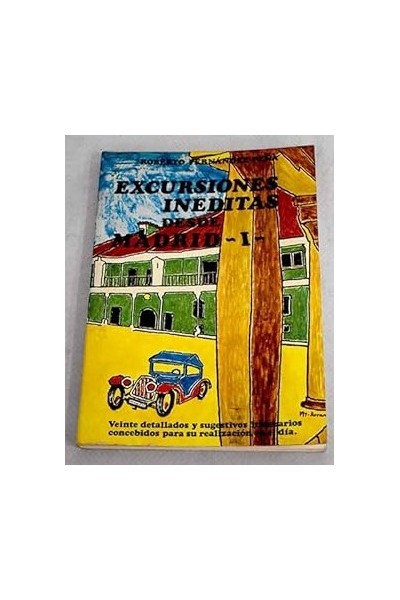 Excursiones inéditas desde Madrid, tomo I